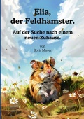 Cover: Elia, der Feldhamster. - BoD - Books on Demand