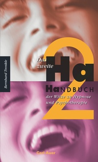 Abbildung von: Das zweite Ha-Handbuch der Witze zu Hypnose und Psychotherapie - Carl-Auer Verlag