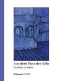 Cover: Aus dem Fluss der Stille - Caracol Verlag der Autorinnen & Autoren