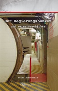 Bild: Der Regierungsbunker und seine Geschichte - Gaasterland Verlag