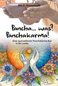 Abbildung von: Pancha... was? Panchakarma! - Stock und Stein Verlag