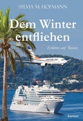 Cover: Dem Winter entfliehen - Engelsdorfer Verlag
