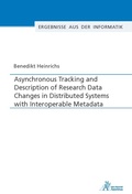 Cover: Asynchronous Tracking and Description of Research Data Changes in Distributed Systems with Interoperable Metadata - Apprimus Verlag