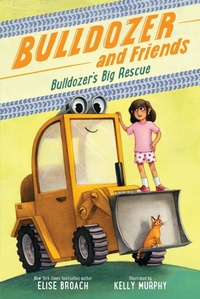 Enlarge image Cover: Bulldozer's Big Rescue - Little, Brown Young Readers
