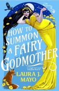 Cover: How to Summon a Fairy Godmother - Orbit
