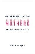 Cover: On the Sovereignty of Mothers - Columbia University Press