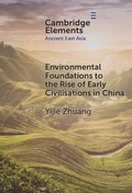 Cover: Environmental Foundations to the Rise of Early Civilisations in China - Cambridge University Press