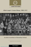 Cover: Allen Leeper's Letters Home, 1908-1912: An Irish-Australian at Edwardian Oxford: Volume 67 - Cambridge University Press