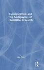 Cover: Constructivism and the Metaphysics of Qualitative Research - Routledge