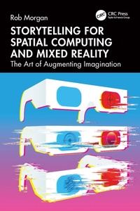 Abbildung von: Storytelling for Spatial Computing and Mixed Reality - CRC Press
