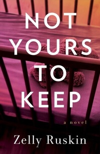 Abbildung von: Not Yours to Keep - She Writes Press