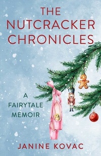 Abbildung von: Nutcracker Chronicles - She Writes Press