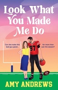 Cover: Look What You Made Me Do - Boldwood Books Ltd