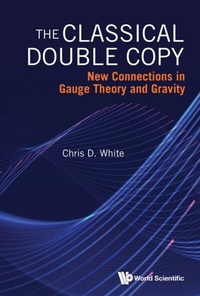 Abbildung von: Classical Double Copy, The: New Connections In Gauge Theory And Gravity - World Scientific Publishing Company