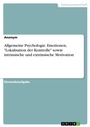 Bild: Allgemeine Psychologie. Emotionen, "Lokalisation der Kontrolle" sowie intrinsische und extrinsische Motivation - GRIN Verlag