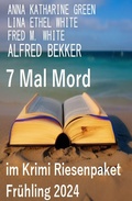 Cover: 7 Mal Mord im Krimi Riesenpaket Fr&uuml;hling 2024 - Alfredbooks