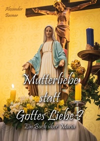 Enlarge image Cover: Mutterliebe statt Gottes Liebe? - BoD - Books on Demand