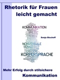 Cover: Rhetorik f&uuml;r Frauen leicht gemacht - Mehr Erfolg durch stilsichere Kommunikation - JoelNoah S.A.