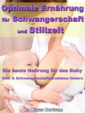 Cover: Optimale Ern&auml;hrung f&uuml;r Schwangerschaft und Stillzeit - Die beste Nahrung f&uuml;r das Baby - JoelNoah S.A.