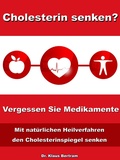 Cover: Cholesterin senken? Vergessen Sie Medikamente - JoelNoah S.A.