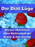 Cover: Die Di&auml;t L&uuml;ge - Warum abnehmen ohne Kohlenhydrate krank und fett macht! - JoelNoah S.A.