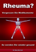 Cover: Rheuma? Vergessen Sie Medikamente - So werden Sie wieder gesund - JoelNoah S.A.