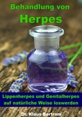Cover: Behandlung von Herpes - Lippenherpes und Genitalherpes auf nat&uuml;rliche Weise loswerden - JoelNoah S.A.