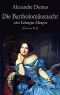 Cover: Die Bartholom&auml;usnacht oder K&ouml;nigin Margot (Zweiter Teil) - Der Drehbuchverlag