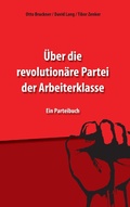Cover: &Uuml;ber die revolution&auml;re Partei der Arbeiterklasse - Der Drehbuchverlag