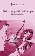 Cover: Dart - Ein gef&auml;hrliches Spiel - Der Drehbuchverlag