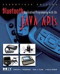 Abbildung von: Bluetooth Application Programming with the Java APIs Essentials Edition - Morgan Kaufmann