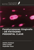Cover: Porphyromonas Gingivalis - UN PAT&Oacute;GENO PIEDONTAL CLAVE - Ediciones Nuestro Conocimiento