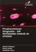 Cover: Porphyromonas Gingivalis - UN PATOGENO CHIAVE DI STUDIO - Edizioni Sapienza