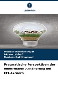 Cover: Pragmatische Perspektiven der emotionalen Annaeherung bei EFL-Lernern - Verlag Unser Wissen