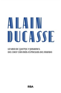Abbildung von: Alain Ducasse - RBA Libros
