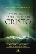 Cover: A supremacia e a sufici&ecirc;ncia de Cristo - Vida Nova