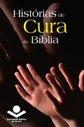 Cover: Hist&oacute;rias de cura da B&iacute;blia - Sociedade B&iacute;blica do Brasil