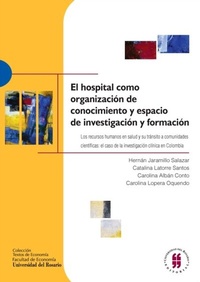 Abbildung von: El hospital como organización de conocimiento y espacio de investigación y formación - Editorial Universidad del Rosario