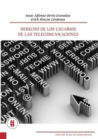 Abbildung von: Derecho de los usuarios de las telecomunicaciones - Editorial Universidad del Rosario