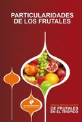 Cover: Manual para el cultivo de frutales en el tr&oacute;pico. Particularidades de los frutales - Produmedios
