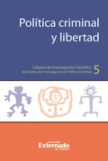 Cover: Pol&iacute;tica criminal y libertad - Universidad Externado