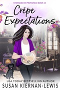 Cover: Crepe Expectations (Stranded in Provence, #11) - Susan Kiernan-Lewis