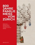 Cover: 800 Jahre Familie Meiss von Z&uuml;rich - Hier und Jetzt