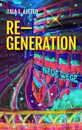 Cover: RE-GENERATION - Neue Wege - tredition