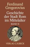 Cover: Geschichte der Stadt Rom im Mittelalter Band 2: Siebentes bis zw&ouml;lftes Buch - C.H.BECK