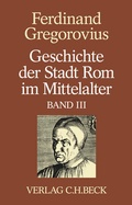 Abbildung von: Geschichte der Stadt Rom im Mittelalter Band 3: Dreizehntes und vierzehntes Buch - C.H.BECK