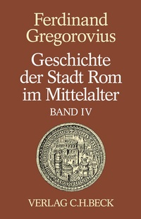 Abbildung von: Geschichte der Stadt Rom im Mittelalter Band 4: Einführung. Anhang. Register - C.H.BECK