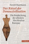 Cover: Das R&auml;tsel der Donauzivilisation - C.H.BECK