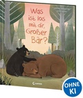 Cover: Was ist los mit dir, Gro&szlig;er B&auml;r? - Loewe