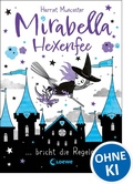 Cover: Mirabella Hexenfee bricht die Regeln (Band 2) - Loewe